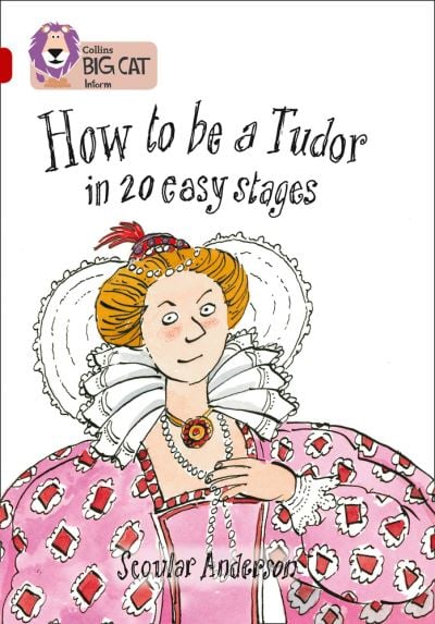 Big Cat Ruby How To Be a Tudor Non Fiction