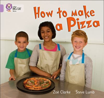 Big Cat Lilac How to Make a Pizza Non Fiction