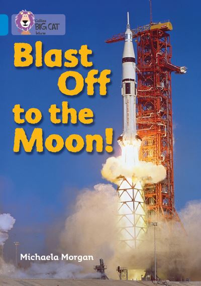 Big Cat Blue Blast Off to the Moon Non Fiction