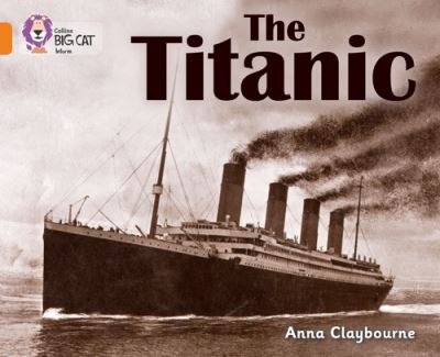 Big Cat Orange The Titanic Non Fiction