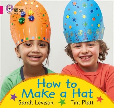 Big Cat Pink 1A How to Make a Hat Non Fiction