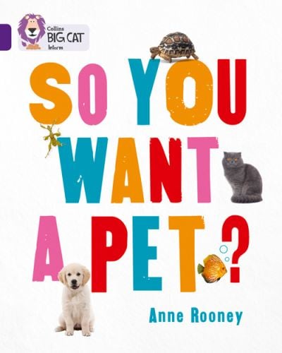 Big Cat Purple So You Want a Pet? Non Fiction