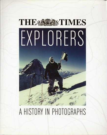 The Times Explorers A History in Photographs