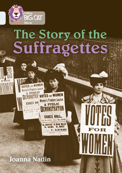 Big Cat Diamond The Story of the Suffragettes