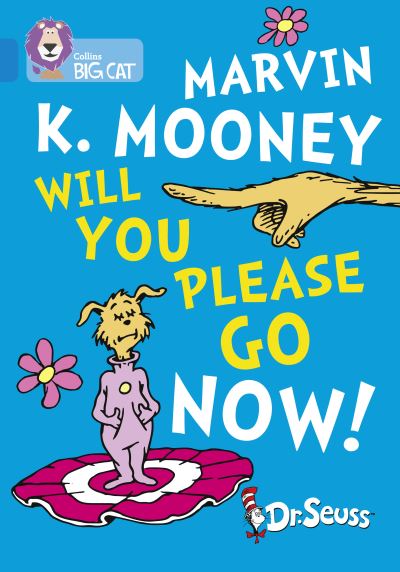 Big Cat Blue Dr Seuss MK Mooney Will You Please Go