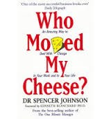 WHO MOVED MY CHEESE?