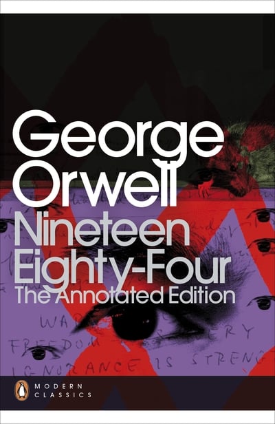 Nineteen Eight Four The Annotated Edition