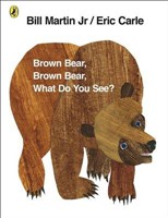 BROWN BEAR, BROWN BEAR, WHAT DO YOU SEE