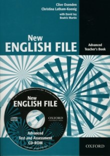 New English File Advanced Teacher's Book with Test and Assessment CD-ROM Six-level general English course for adults