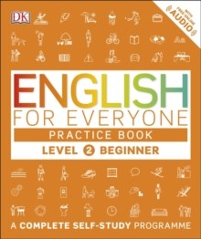 English for Everyone Practice Book Level 2 Beginner A Complete Self-Study Programme