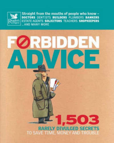 Forbidden Advice 1, 503 Rarely Divulged Secrets to Save Time, Money and Trouble