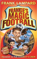 Frankie's Magic Football Frankie vs The Cowboy's Crew Book 3