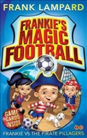 Frankie's Magic Football Frankie vs The Pirate Pillagers Book 1