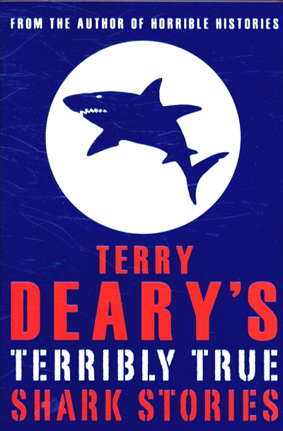 TERRIBLY TRUE SHARK STORIES