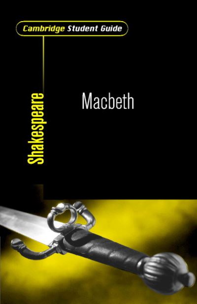 CAMBRIDGE STUDENT GUIDE TO MACBETH