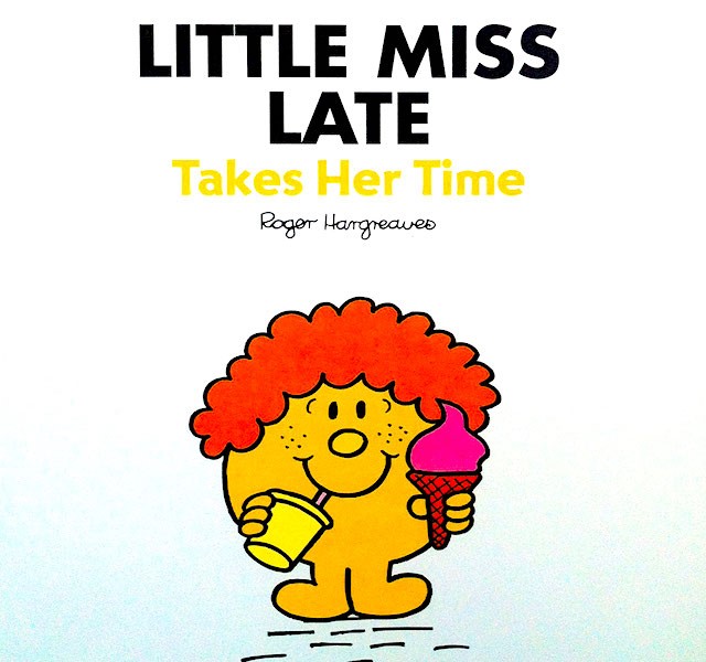 Little Miss Late Takes Her Time