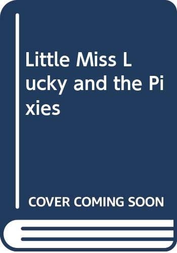 Little Miss Lucky and the Naughty Pixies