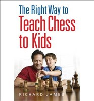 The Right Way to Teach Chess to Kids