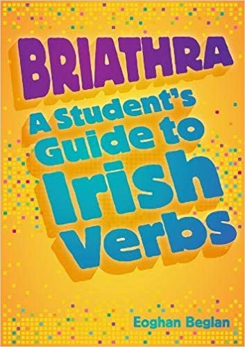 Briathra: Student Guide to Irish Verbs