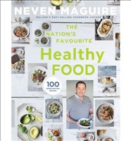 Nation's Favourite Healthy Food 100 Good-for-You Recipes, The