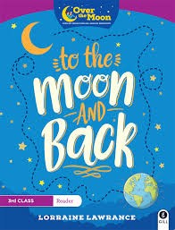 Over The Moon 3rd class Reader To the Moon and Back