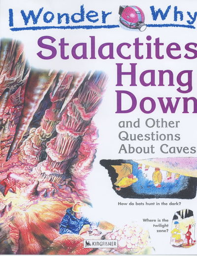 I WONDER WHY STALACTITES HANG