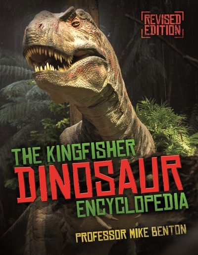 The Kingfisher Dinosaur Encyclopedia