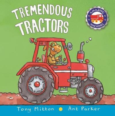 Amazing Machines Tremendous Tractors