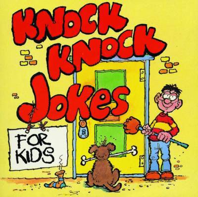 KNOCK KNOCK JOKES FOR KIDS