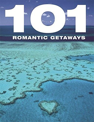 101 ROMANTIC GETAWAYS