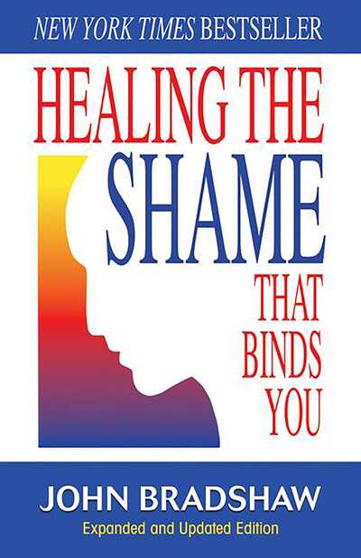 HEALING THE SHAME THAT BINDS YOU