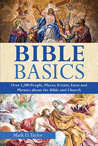 Bible Basics Events and Facts about the Bible and Church