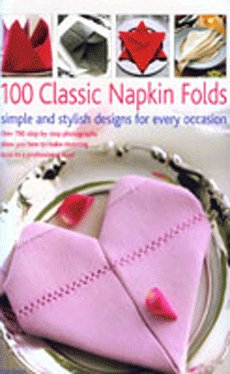 100 CLASSIC NAPKIN FOLDS