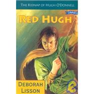 Red Hugh The Kidnap of Hugh O'Donnell