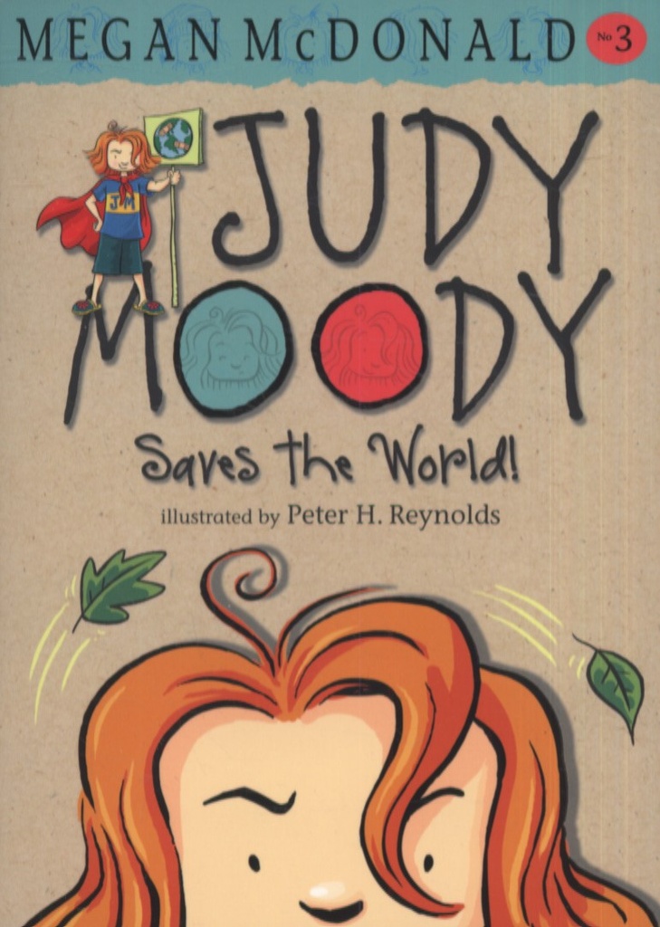 Saves the World (Judy Moody) (Book 3)