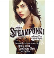 Steampunk! An Anthology of Fantastically Rich and Strange Stories