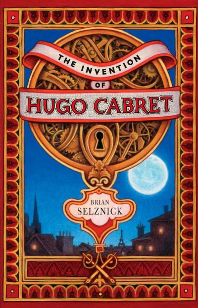 The Invention of Hugo Cabret A Novel in Words and Pictures (Hardback)