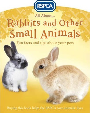 All about Rabbits and Other Small Animals