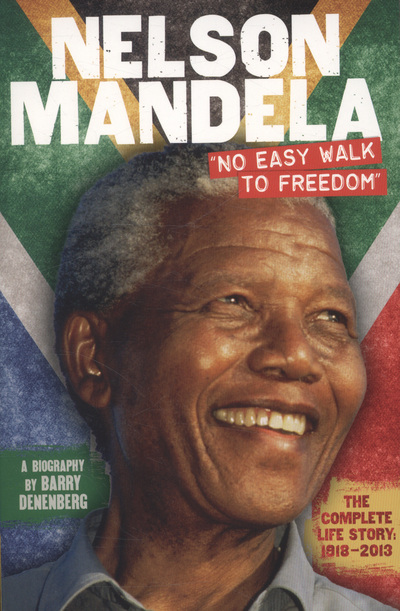 Nelson Mandella 'No Easy Walk To Freedom'