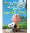 Snoopy and Charlie Brown The Peanuts Movie Doodle Book