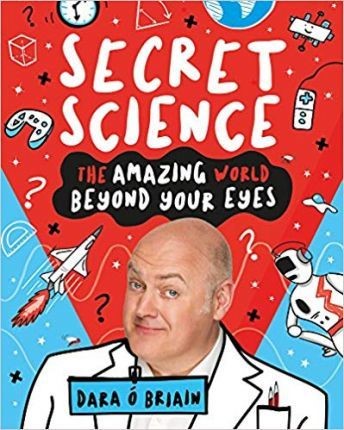 Secret Science The Amazing World Beyond Your Eyes