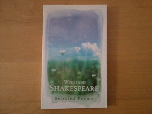 WILLIAM SHAKESPEARE SELECTED POEMS