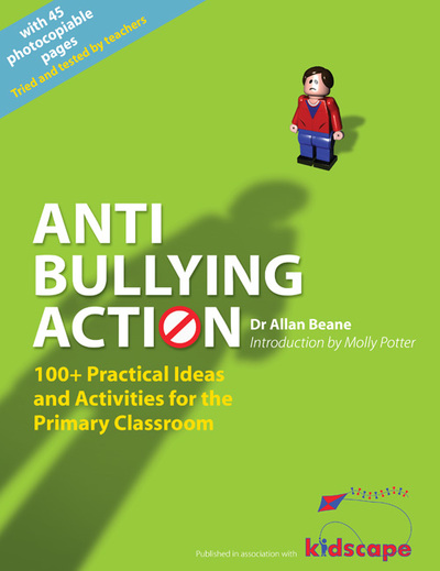 Anti-bullying Action 100+ Practical Ideas and Activities for the Primary Classroom