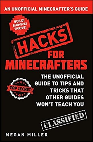 Hacks for Minecrafters  An Unofficial Minecrafters Guide