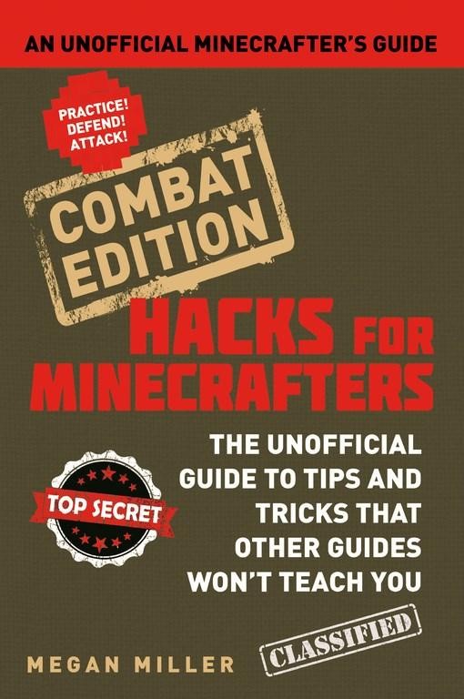 Hacks for Minecrafters An Unofficial Minecrafters Guide