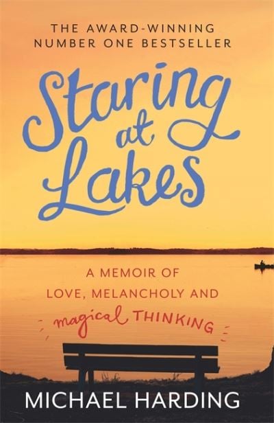 Staring at Lakes A Memoir of Love, Melancholy and Magical Thinking (Paperback)
