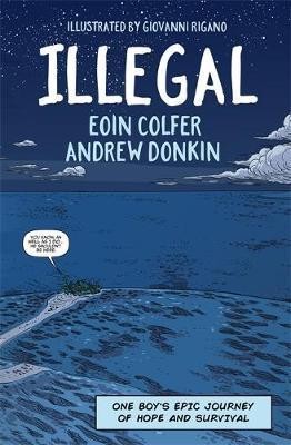 Illegal A Graphic Novel Telling One Boy's Epic Journey to Europe