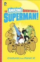 Creatures from Planet X! Amazing Adventures of Superman