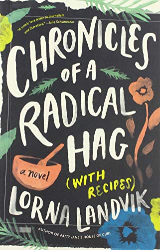 Chronicles of a Radical Hag (with Recipes) A Novel