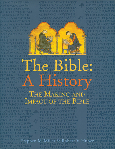 The Bible A History The Making and Impact of the Bible